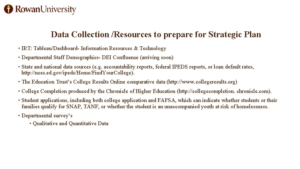 Data Collection /Resources to prepare for Strategic Plan • IRT: Tableau/Dashboard- Information Resources &