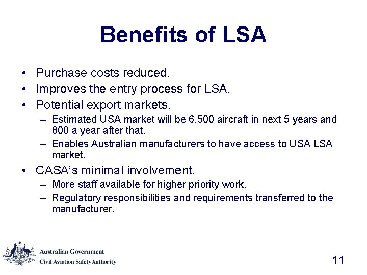 Benefits of LSA • Purchase costs reduced. • Improves the entry process for LSA.