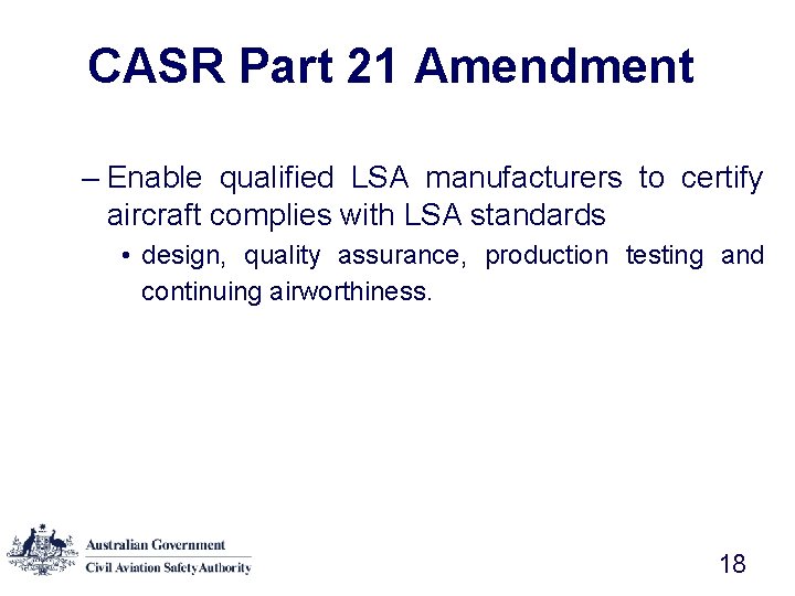 CASR Part 21 Amendment – Enable qualified LSA manufacturers to certify aircraft complies with