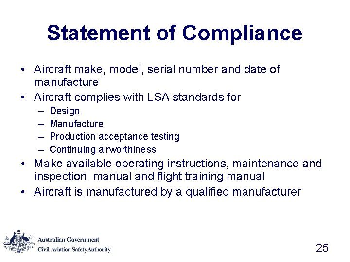 Statement of Compliance • Aircraft make, model, serial number and date of manufacture •