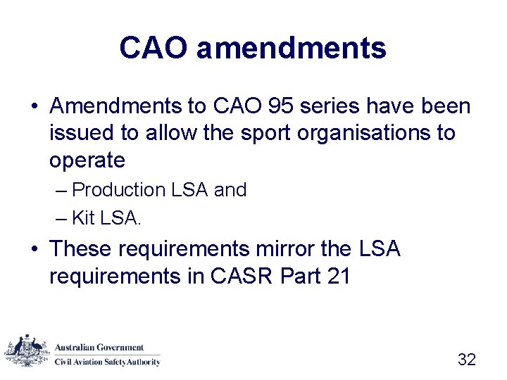 CAO amendments • Amendments to CAO 95 series have been issued to allow the