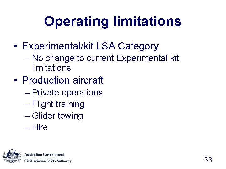 Operating limitations • Experimental/kit LSA Category – No change to current Experimental kit limitations