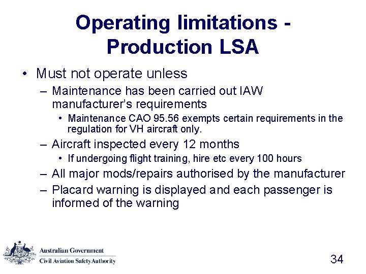 Operating limitations Production LSA • Must not operate unless – Maintenance has been carried