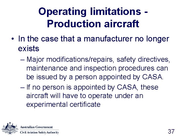 Operating limitations Production aircraft • In the case that a manufacturer no longer exists