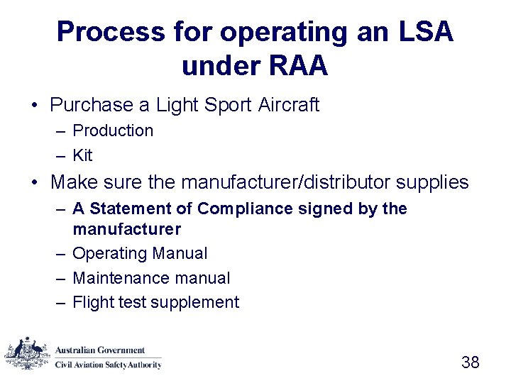 Process for operating an LSA under RAA • Purchase a Light Sport Aircraft –