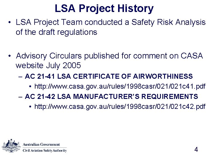LSA Project History • LSA Project Team conducted a Safety Risk Analysis of the