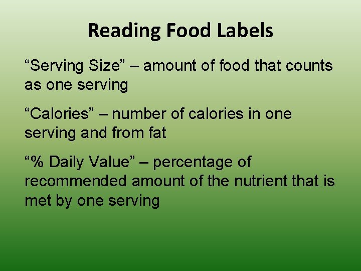 Reading Food Labels “Serving Size” – amount of food that counts as one serving