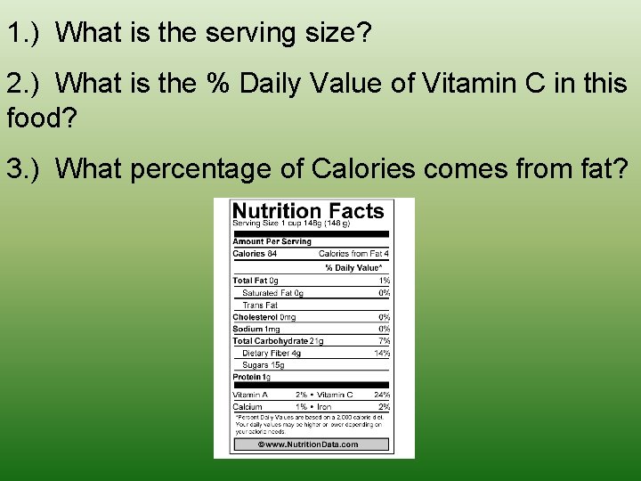 1. ) What is the serving size? 2. ) What is the % Daily