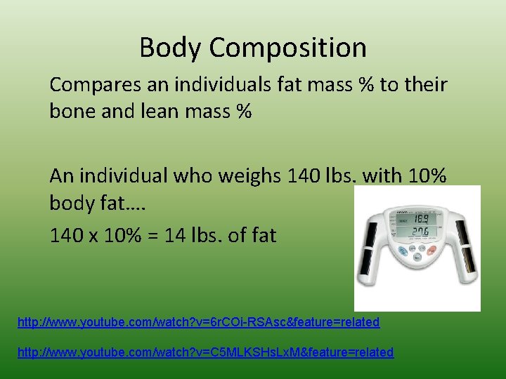 Body Composition Compares an individuals fat mass % to their bone and lean mass