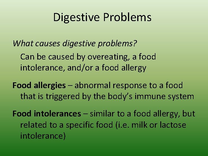 Digestive Problems What causes digestive problems? Can be caused by overeating, a food intolerance,