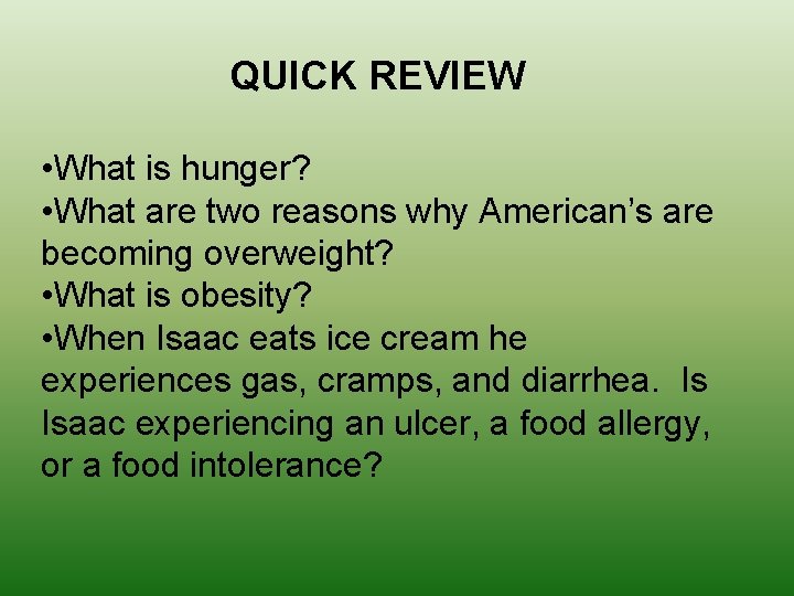 QUICK REVIEW • What is hunger? • What are two reasons why American’s are