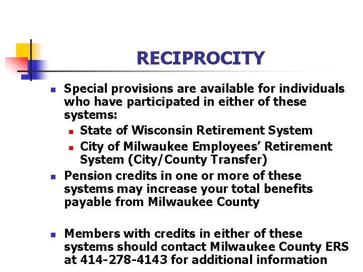 RECIPROCITY n n n Special provisions are available for individuals who have participated in
