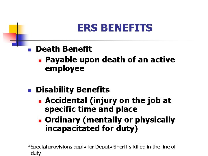 ERS BENEFITS n n Death Benefit n Payable upon death of an active employee