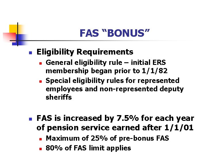 FAS “BONUS” n Eligibility Requirements n n n General eligibility rule – initial ERS