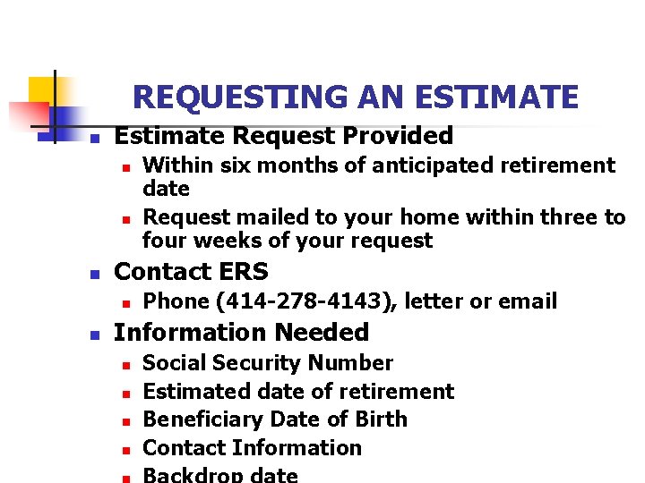 REQUESTING AN ESTIMATE n Estimate Request Provided n n n Contact ERS n n