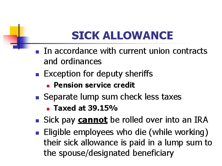 SICK ALLOWANCE n n In accordance with current union contracts and ordinances Exception for