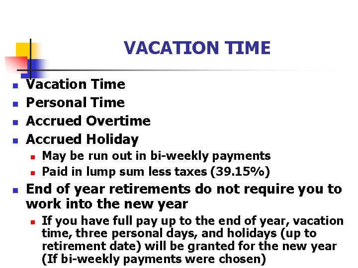 VACATION TIME n n Vacation Time Personal Time Accrued Overtime Accrued Holiday n n