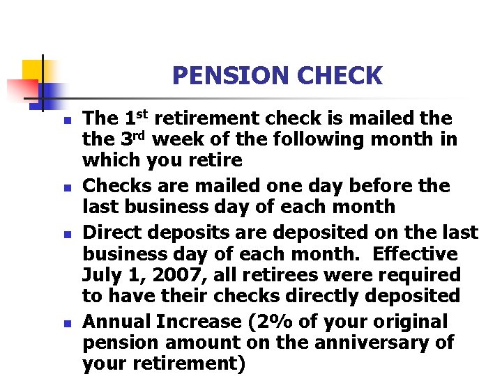 PENSION CHECK n n The 1 st retirement check is mailed the 3 rd