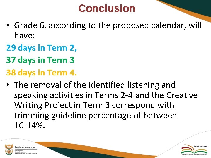 Conclusion • Grade 6, according to the proposed calendar, will have: 29 days in