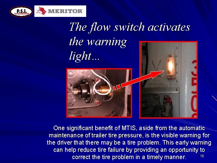 The flow switch activates the warning light… One significant benefit of MTIS, aside from
