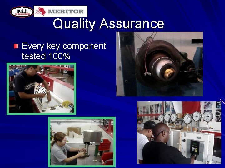 Quality Assurance Every key component tested 100% 21 