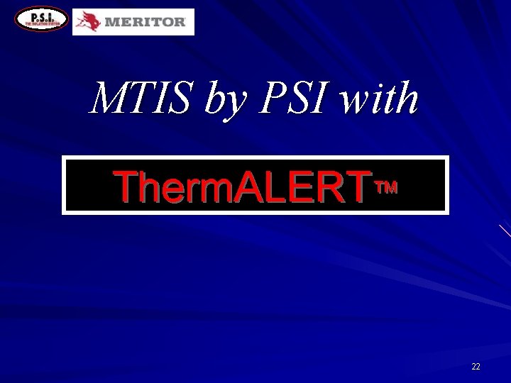 MTIS by PSI with Therm. ALERT™ 22 