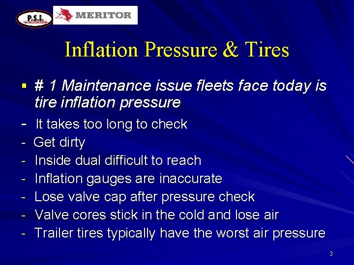 Inflation Pressure & Tires § # 1 Maintenance issue fleets face today is tire