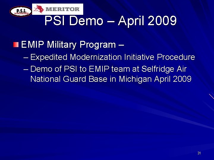 PSI Demo – April 2009 EMIP Military Program – – Expedited Modernization Initiative Procedure