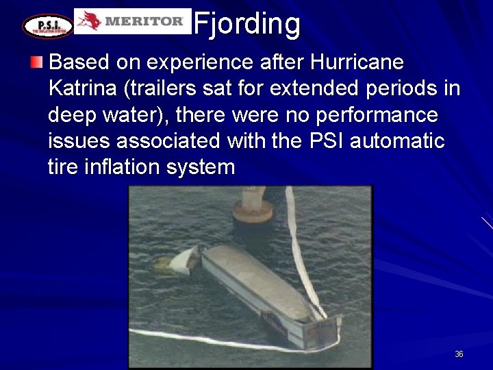 Fjording Based on experience after Hurricane Katrina (trailers sat for extended periods in deep