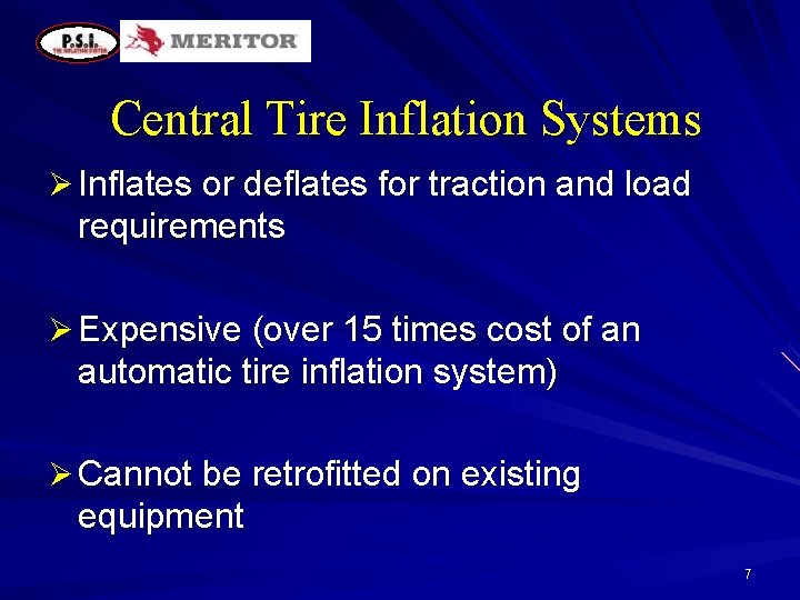 Central Tire Inflation Systems Ø Inflates or deflates for traction and load requirements Ø