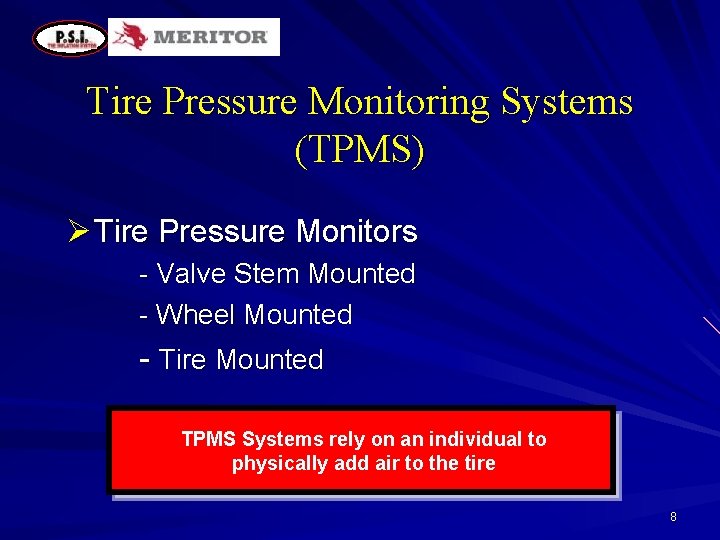 Tire Pressure Monitoring Systems (TPMS) Ø Tire Pressure Monitors - Valve Stem Mounted -