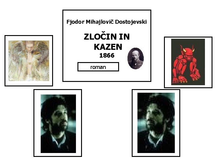 Fjodor Mihajlovič Dostojevski ZLOČIN IN KAZEN 1866 roman 