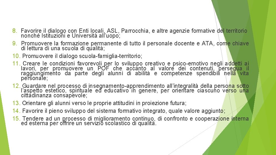 8. Favorire il dialogo con Enti locali, ASL, Parrocchia, e altre agenzie formative del