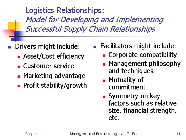 Logistics Relationships: Model for Developing and Implementing Successful Supply Chain Relationships n Drivers might