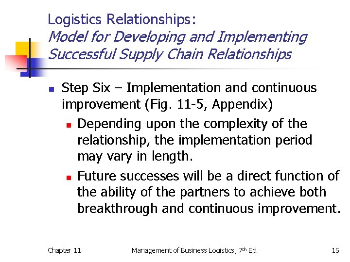 Logistics Relationships: Model for Developing and Implementing Successful Supply Chain Relationships n Step Six