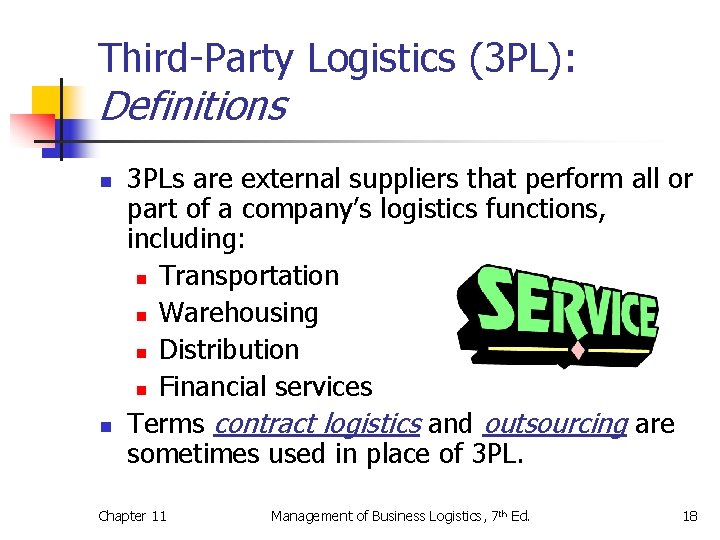 Third-Party Logistics (3 PL): Definitions n n 3 PLs are external suppliers that perform