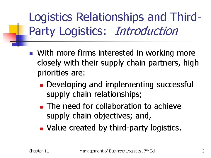Logistics Relationships and Third. Party Logistics: Introduction n With more firms interested in working