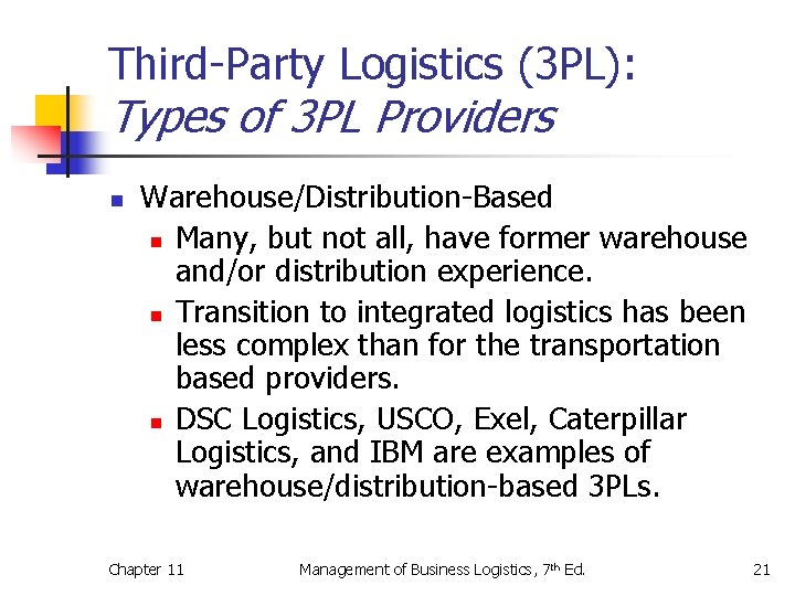 Third-Party Logistics (3 PL): Types of 3 PL Providers n Warehouse/Distribution-Based n Many, but