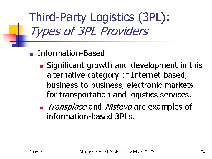 Third-Party Logistics (3 PL): Types of 3 PL Providers n Information-Based n Significant growth