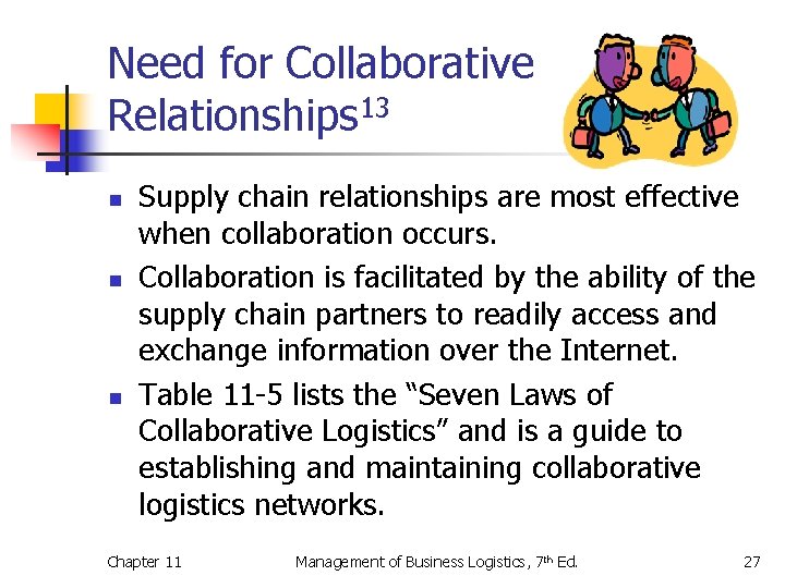 Need for Collaborative Relationships 13 n n n Supply chain relationships are most effective