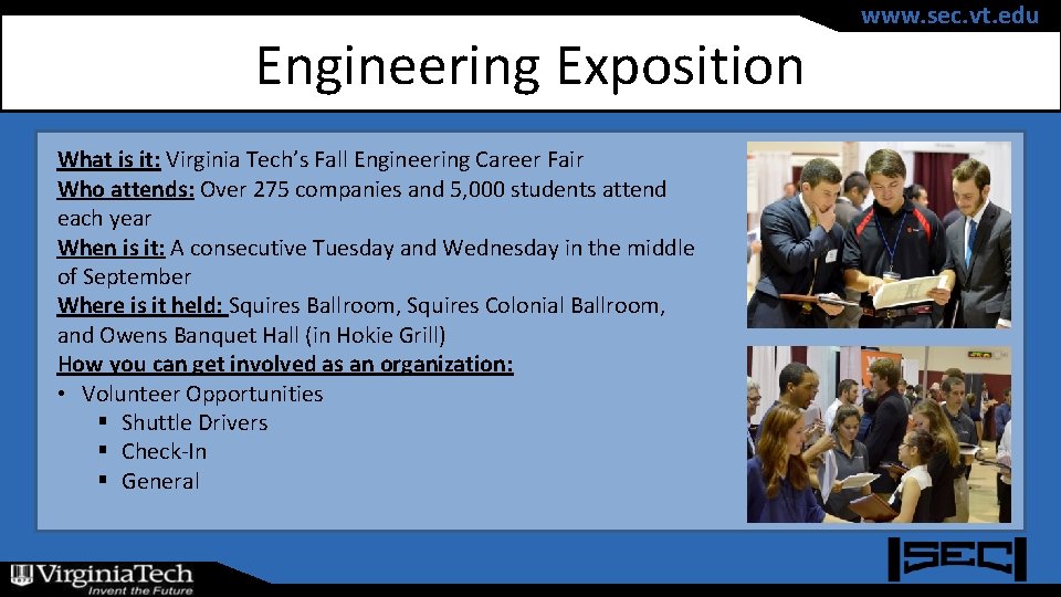 Engineering Exposition What is it: Virginia Tech’s Fall Engineering Career Fair Who attends: Over