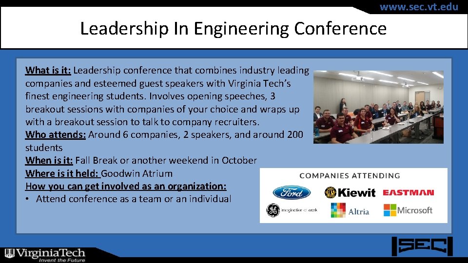 www. sec. vt. edu Leadership In Engineering Conference What is it: Leadership conference that