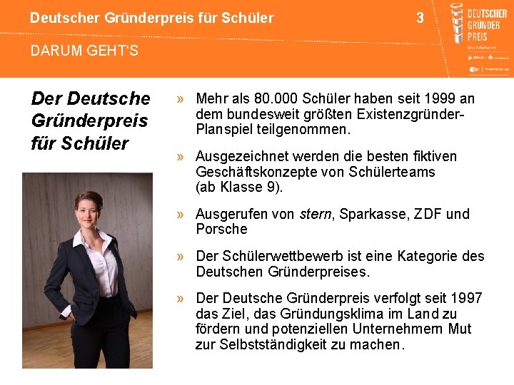Deutscher Gründerpreis für Schüler 3 DARUM GEHT‘S Der Deutsche Gründerpreis für Schüler » Mehr