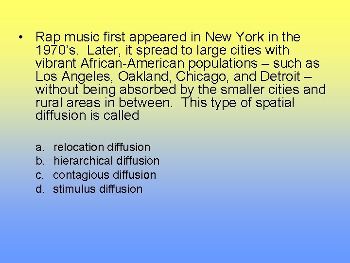 • Rap music first appeared in New York in the 1970’s. Later, it