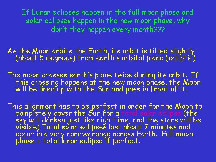 If Lunar eclipses happen in the full moon phase and solar eclipses happen in