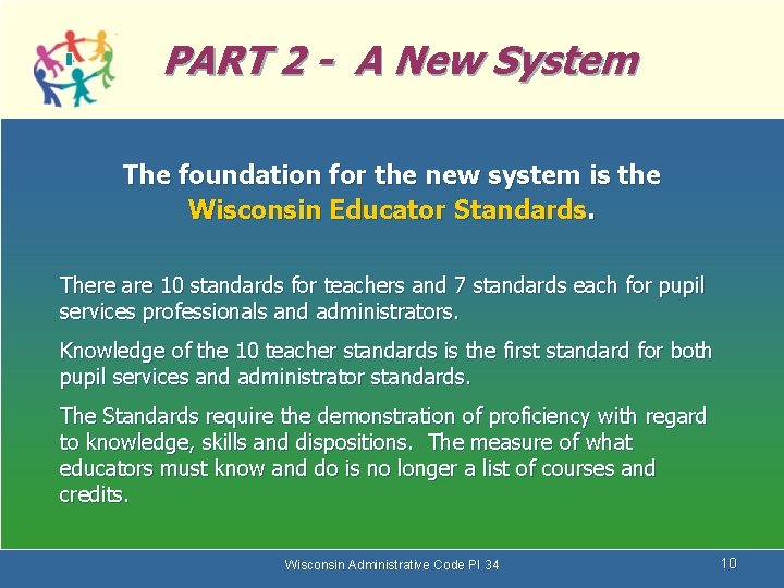 PART 2 - A New System The foundation for the new system is the