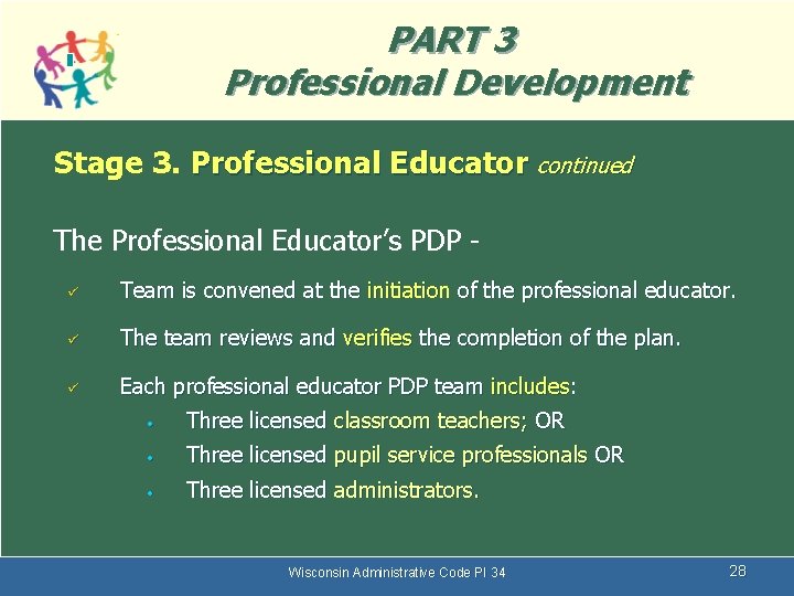 PART 3 Professional Development Stage 3. Professional Educator continued The Professional Educator’s PDP ü