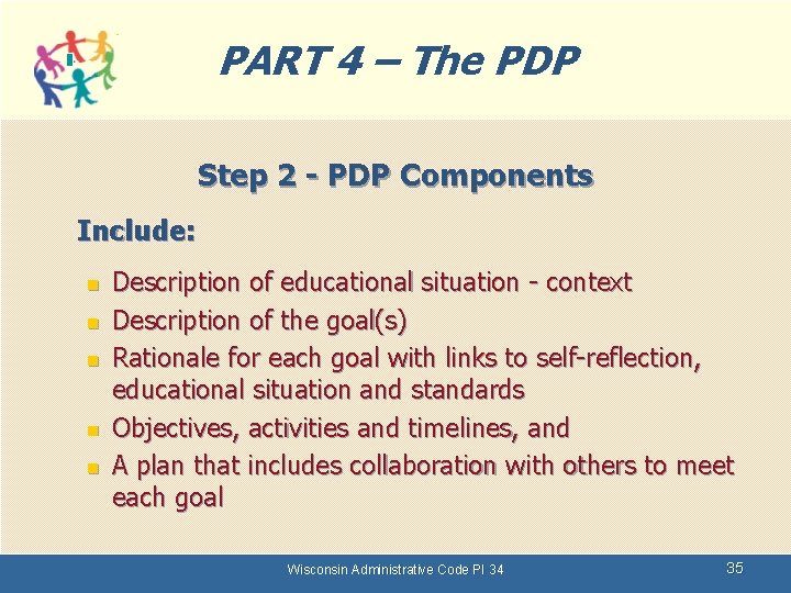 PART 4 – The PDP Step 2 - PDP Components Include: n n n