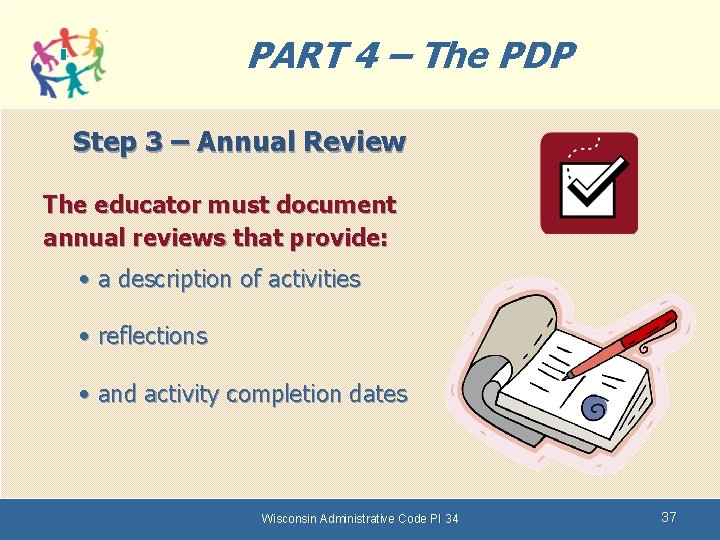 PART 4 – The PDP Step Annual review of the PDP Step 33 -