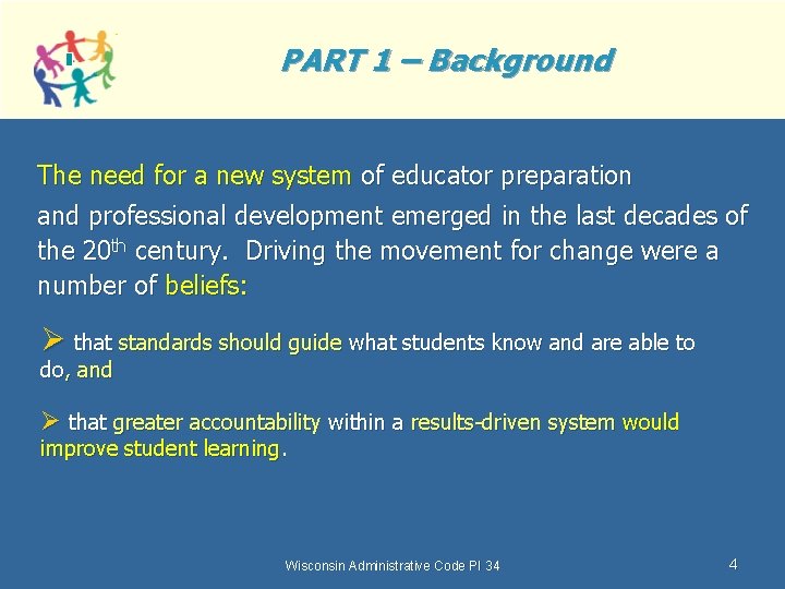 PART 1 – Background The need for a new system of educator preparation and